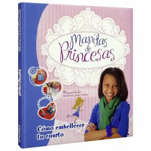 Manitas de Princesas – Cómo embellecer tu cuarto