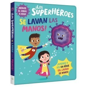LOS SUPERHÉROES SE LAVAN LAS MANOS